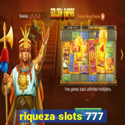 riqueza slots 777